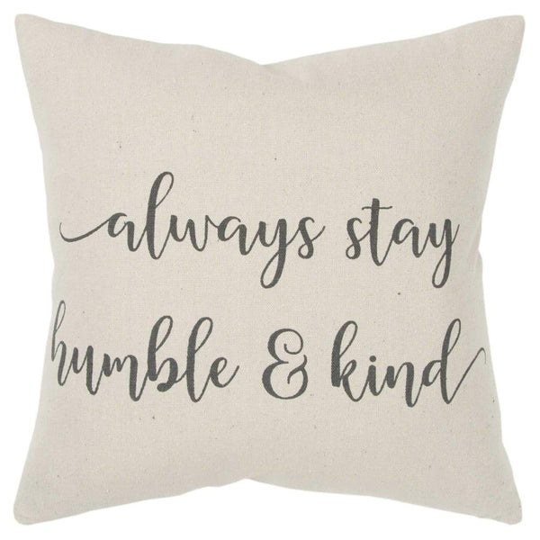 Always Stay Humble and Kind Square Pillow